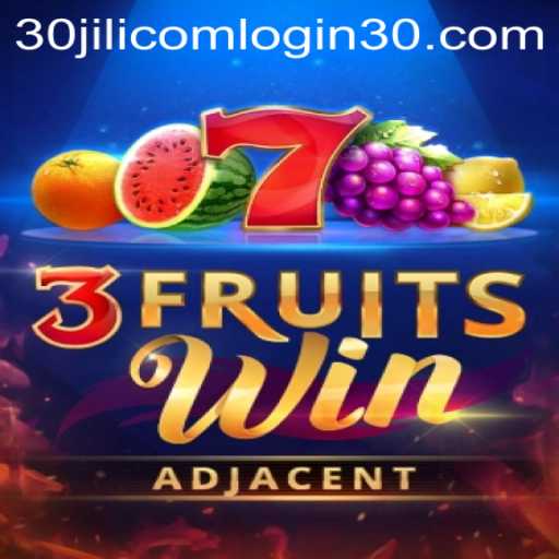 Exploring the Excitement of 3FruitsWin and Seamless Access via 30jili com Login