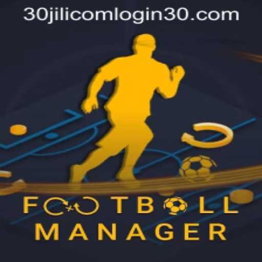 Exploring the World of Football Manager and Online Gaming with 30jili com Login