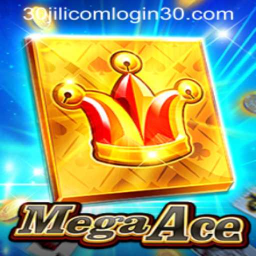 MegaAce Game: A Comprehensive Guide With Connections to 30jili com Login