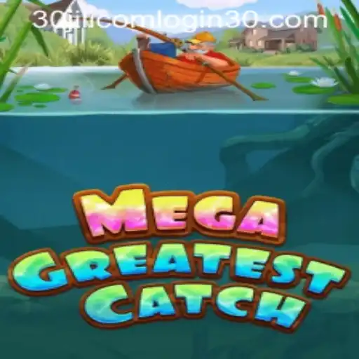 Experience the Thrill of MegaGreatestCatch and Master the 30jili com login