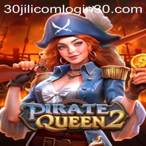 Discover the Thrilling World of PirateQueen2 and Easy Access via 30jili com Login