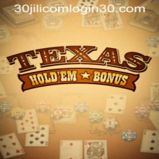 Exploring Texas Hold'em Bonus and Navigating 30jili com Login
